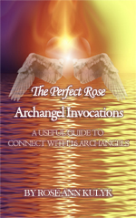 The Perfect Rose Archangel Invocations